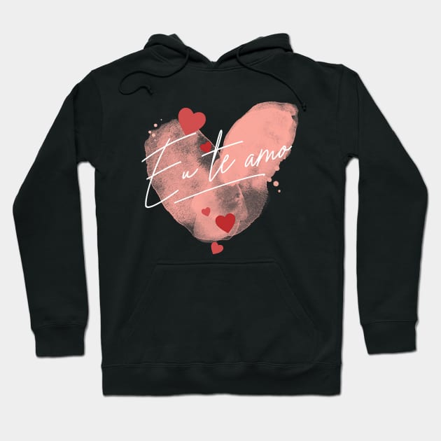 Eu te amo an elegant declaration of love, I love you Hoodie by jadolomadolo